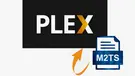 Plex M2TS Playback Issue