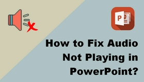 Audio Not Playing in PowerPoint