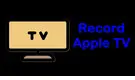 Record Apple TV