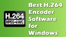 H264 Encoder Software
