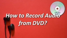 Record Audio from DVD