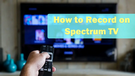 Record on Spectrum TV