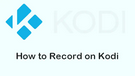 Record Kodi streams
