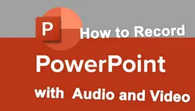 Record PowerPoint Presentation with Audio and Video