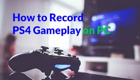 How to Record PS4 Gameplay on PC