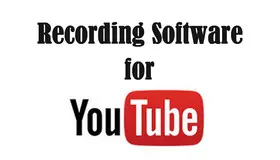 Recording Software for YouTube