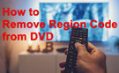 Remove Region Code from DVD
