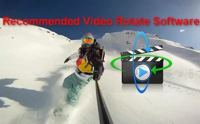 Recommended Video Rotate Software