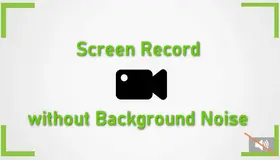 Screen Record without Background Noise