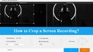 Crop a Video Recording