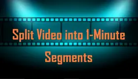 Split Video into 1 Minute Segments