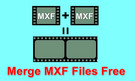 Merge MXF Files