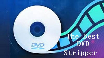 The best DVD Stripper
