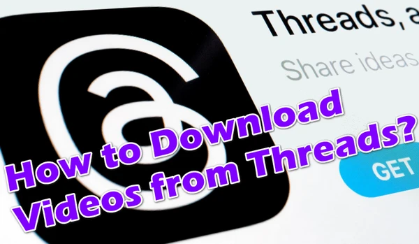 Download Videos from Threads