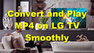 Convert MP4 to LG TV format