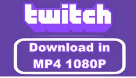 Twitch to MP4 1080P 