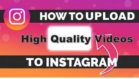 Upload High Quality Videos to Instagram