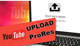 Upload ProRes to YouTube