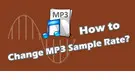 MP3 Sample Rate Converter