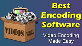 Video Encoder Software