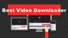 Best Free Video Downloader