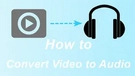 Convert Video to Audio