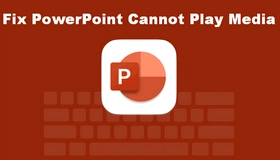 Video Won't Play in PowerPoint