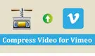 Compress Videos for Vimeo