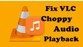 Choppy Audio in VLC