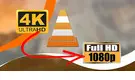 Convert 4K to 1080p with VLC
