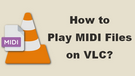 VLC MIDI