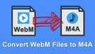 Convert WebM to M4A