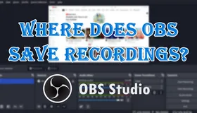 Where Does OBS Save Recordings