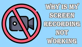 Why Is My Screen Recording Not Working