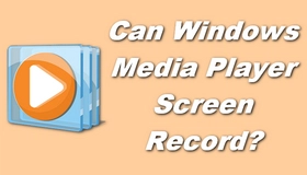 Windows Media Player Screen Record