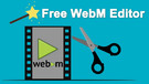 Edit WebM Files No Watermark