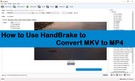 Convert MKV to MP4 HandBrake
