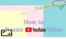 Resize YouTube Video