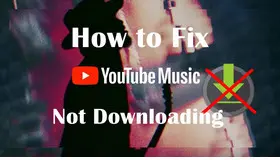YouTube Music Downloads Not Working