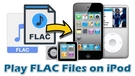 Play FLAC on iPod