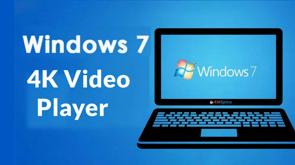 7 Best 4K Video Player for Windows 7 Free Download Here!