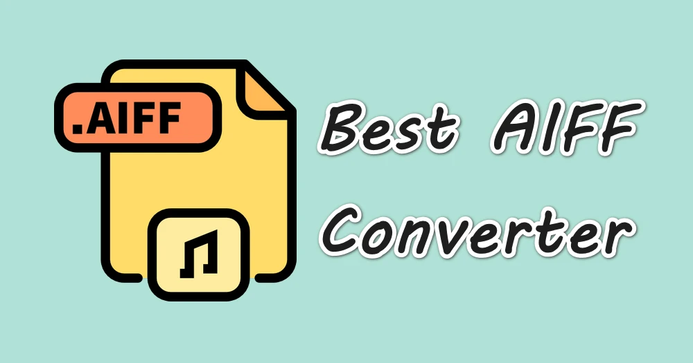 7 Best AIFF Converters Available for Free Download