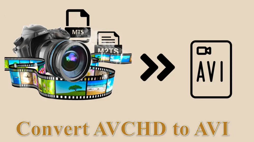 AVCHD to AVI Converter Convert AVCHD Files to AVI Effortlessly