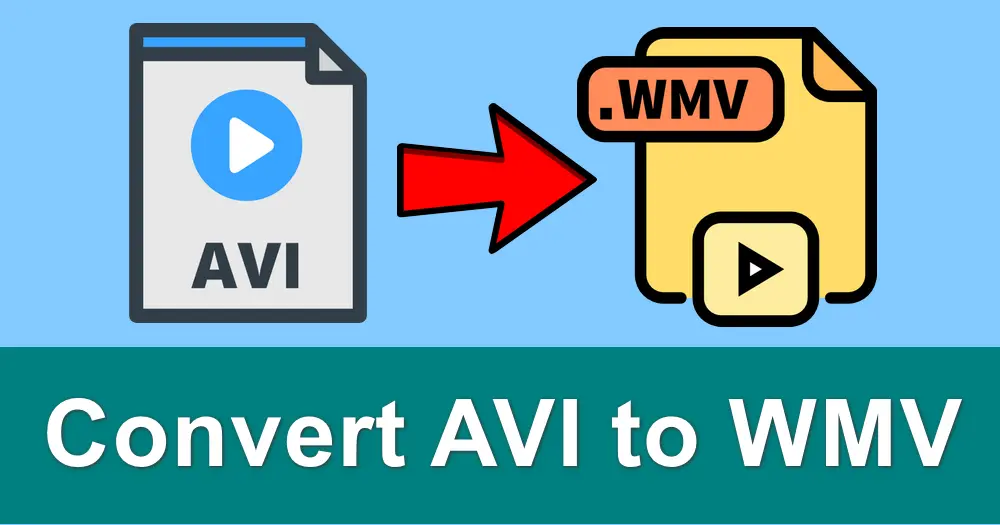 How to Convert AVI to WMV Easily and Efficiently?
