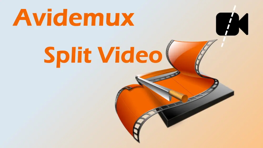 How to Cut/Split Videos in Avidemux? | Step-by-Step Guide