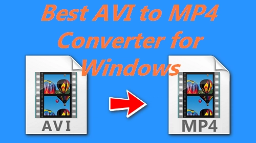 The Best AVI to MP4 Converter for 10/11
