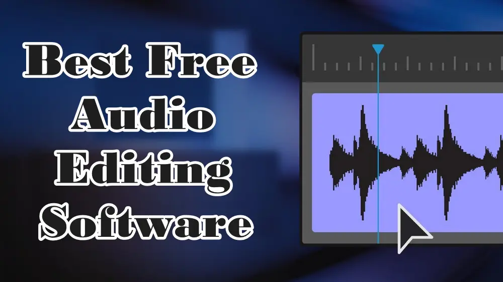 9 Best Free Audio Editing Software in 2023 (Totally Free)