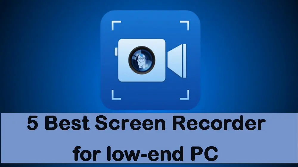 windows - What is the best Screen Recording Software for a low end