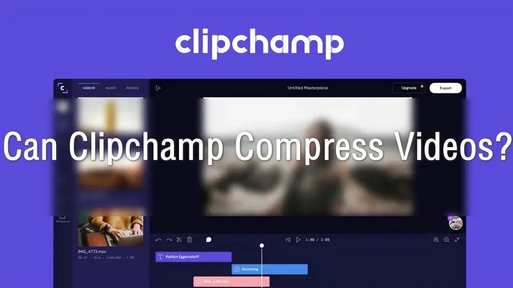Can I Compress Videos with Clipchamp? Answered Here!