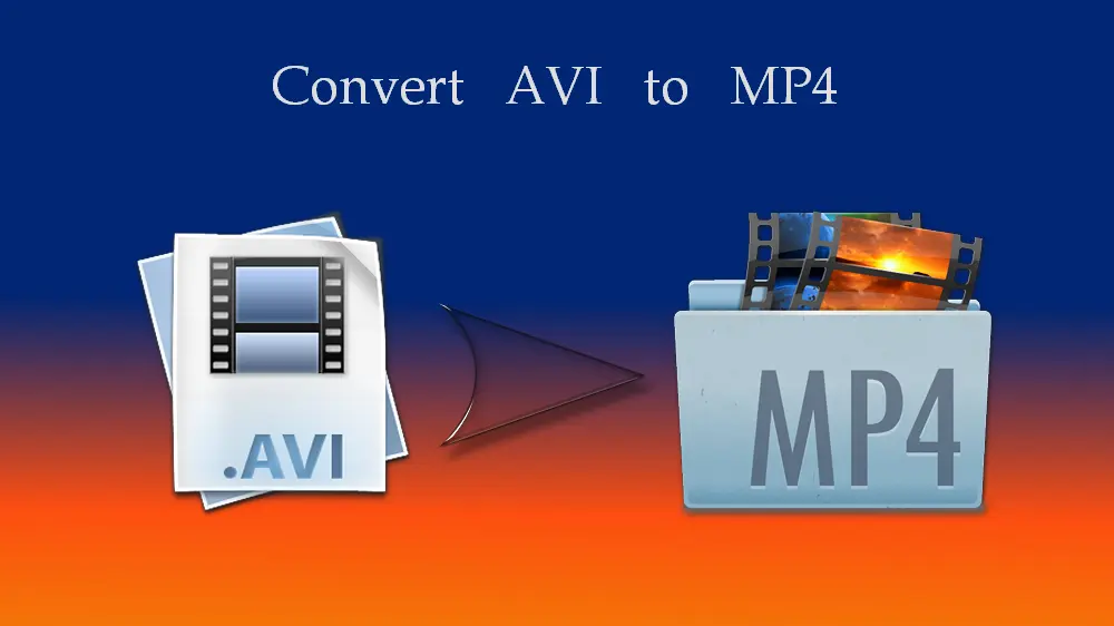 Top 7 Methods to Convert AVI to MP4 (Free!)